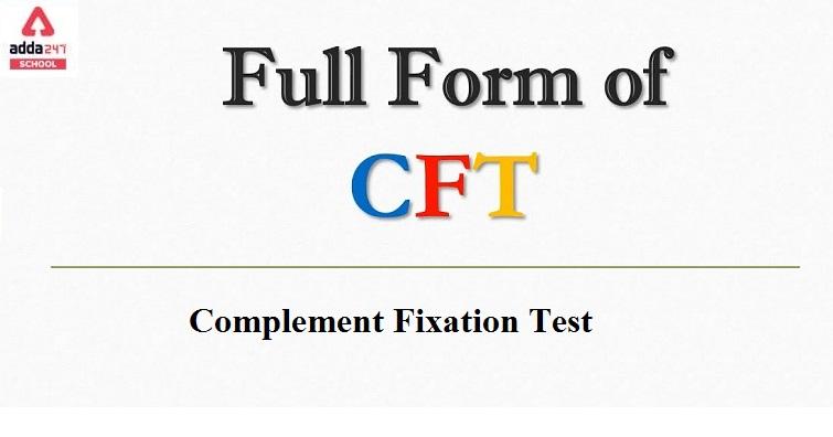 CFT ka Full form