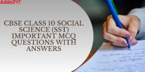 CBSE Class 10 Social Science (SST) Important MCQ Questions with Answers