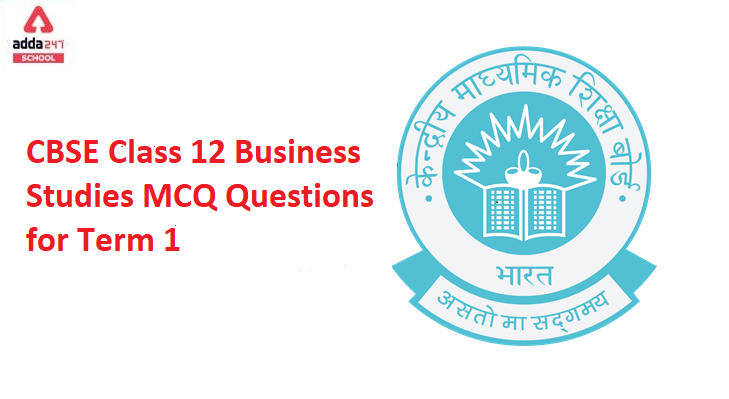 CBSE Class 12 Business Studies MCQ Questions for Term 1