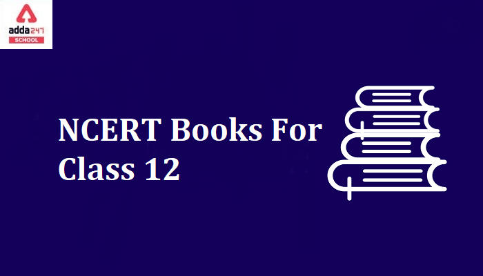 NCERT Books For Class 12 All Subjects