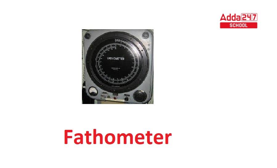 Fathometer is Used to Measure- फैदोमीटर का उपयोग