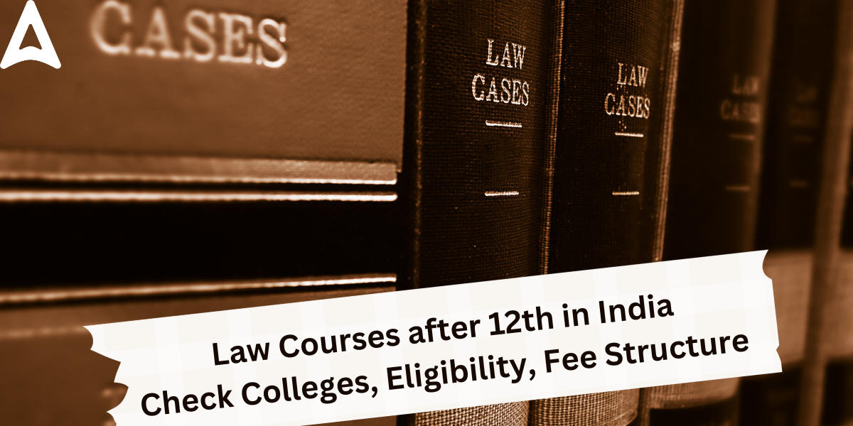 Law courses after 12th in India- Fees, Eligibility, Duration_20.1