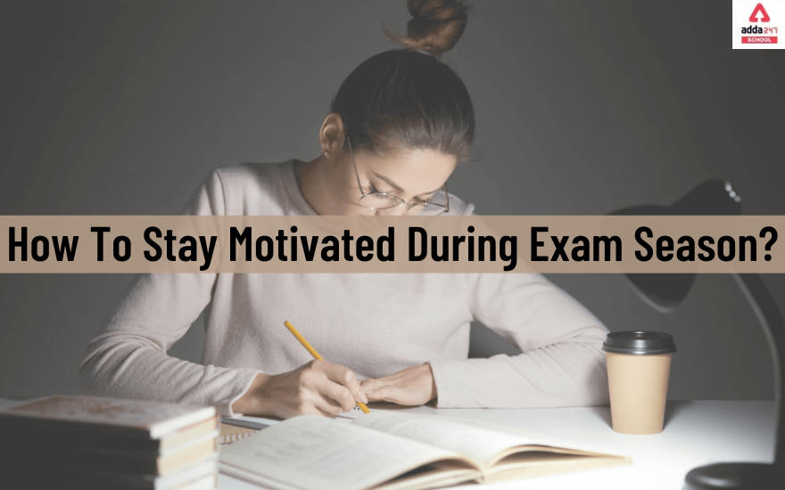 How To Stay Motivated During Exam Season?