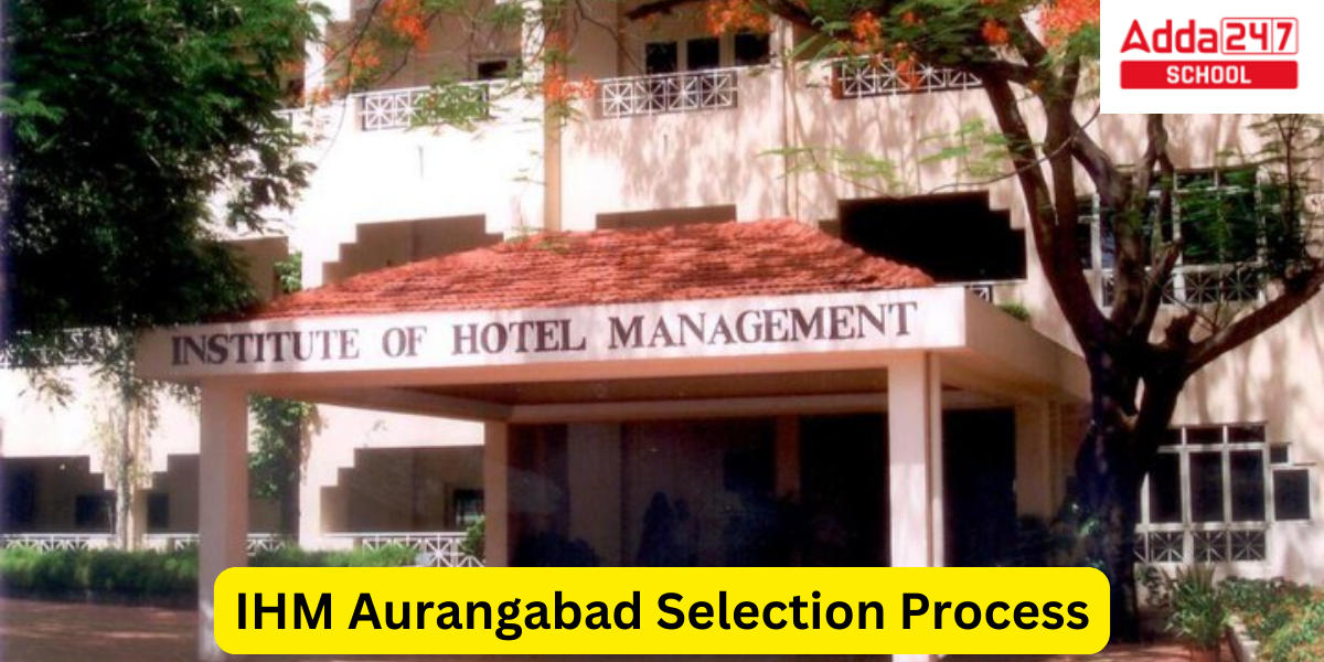 Institute of Hotel Management, IHM Aurangabad Selection Process_20.1