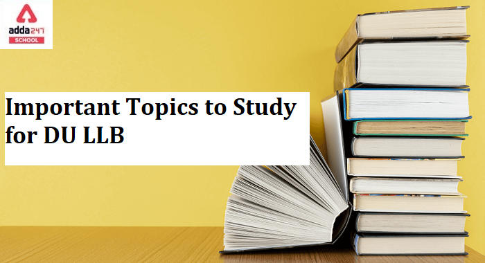 Important Topics to Study for DU LLB
