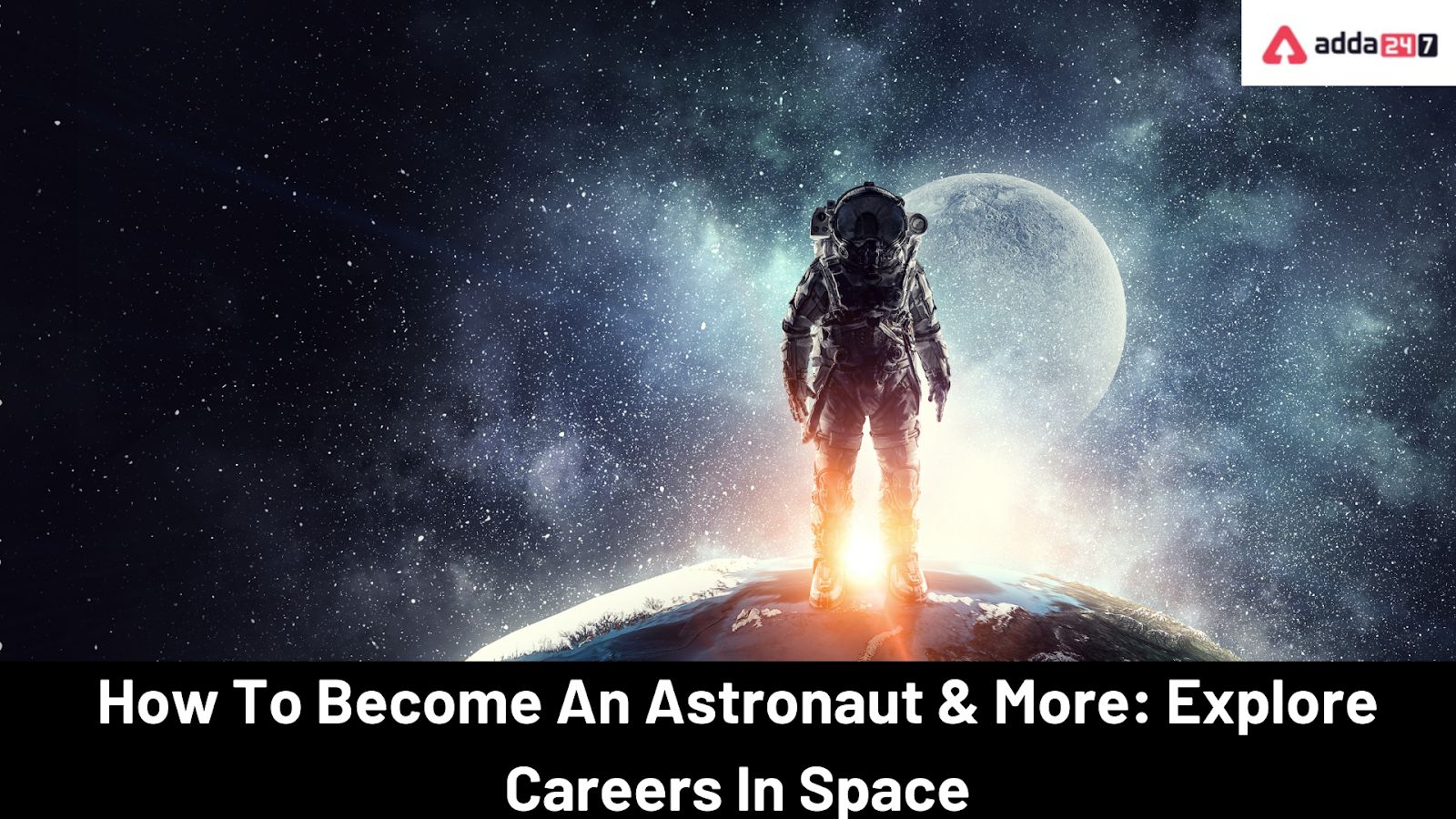 How To Become AnAstronaut & More: Explore Careers In Space
