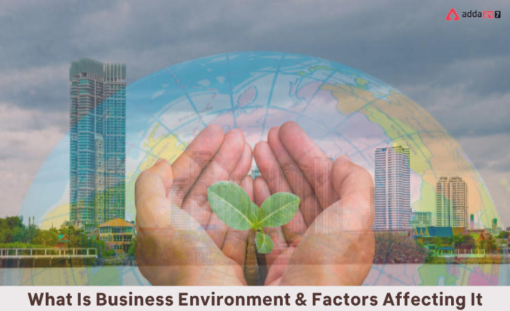 What Is Business Environment & Factors Affecting It