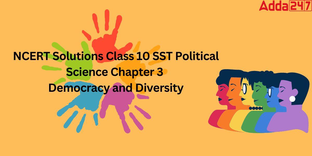 NCERT Solutions Class 10 SST Political Science Chapter 3 Democracy and Diversity