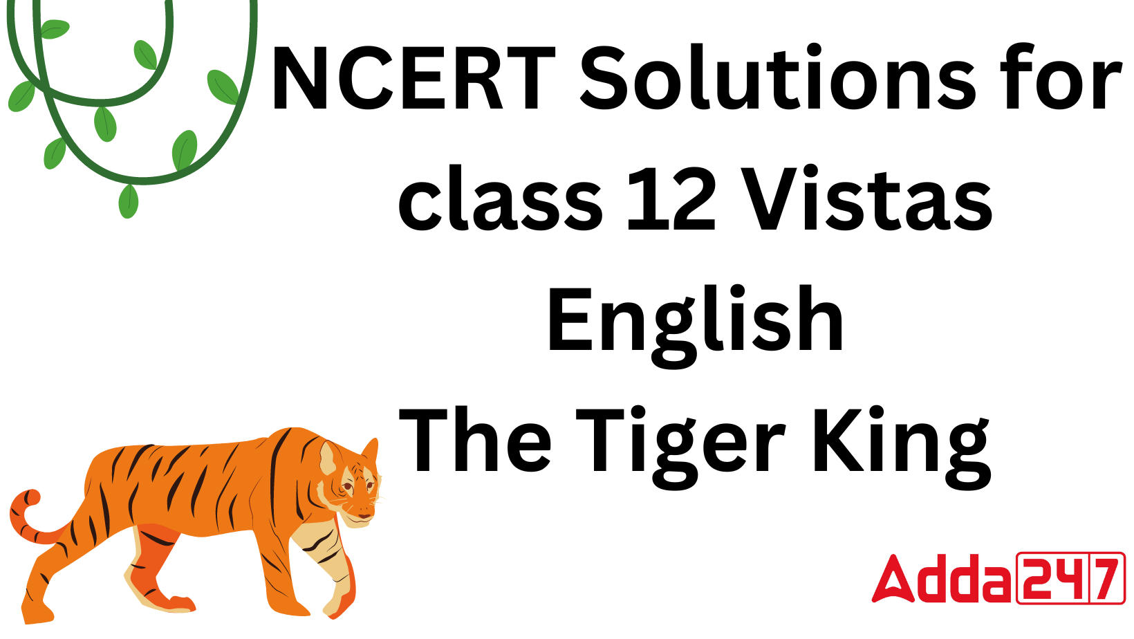 NCERT Solutions for class 12 Vistas English The Tiger King