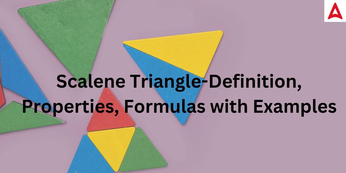 Scalene Triangle-Definition, Properties, Formulas with Examples