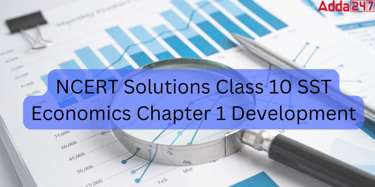 NCERT Solutions Class 10 SST Economics Chapter 1 Development