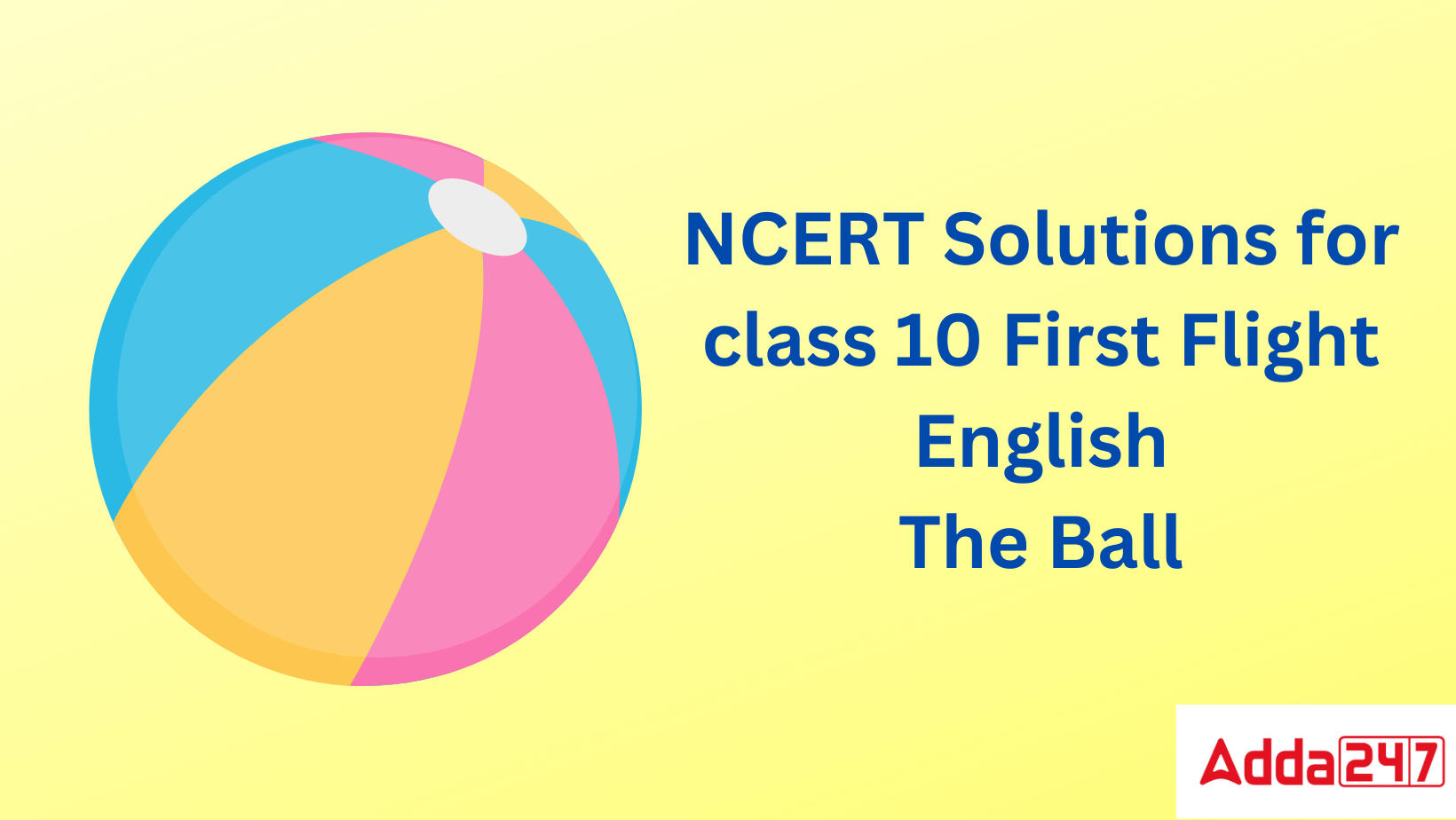 NCERT Solutions for class 10 First Flight English The Ball