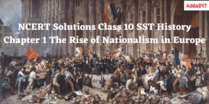 History Class 10 Chapter 1 Question Answer, The Rise of Nationalism in Europe