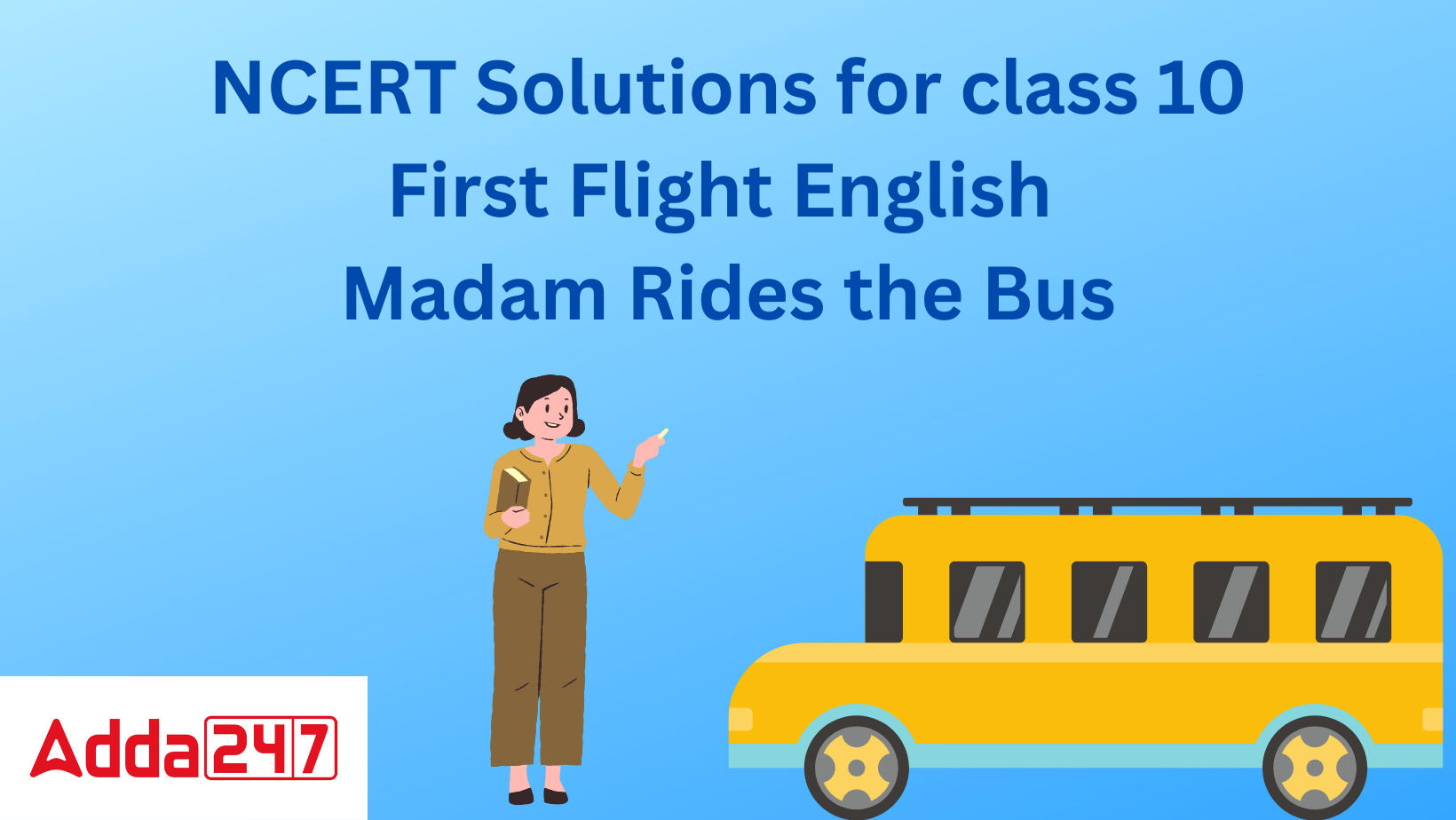 NCERT Solutions for class 10 First Flight English Madam Rides the Bus