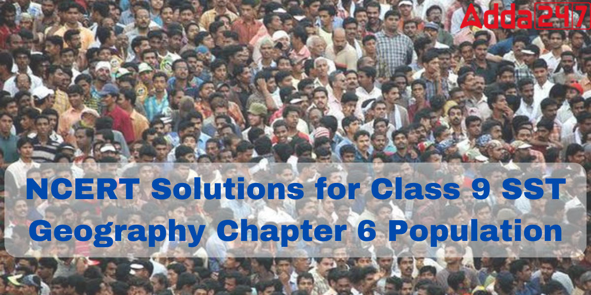 NCERT Solutions for Class 9 SST Geography Chapter 6 Population