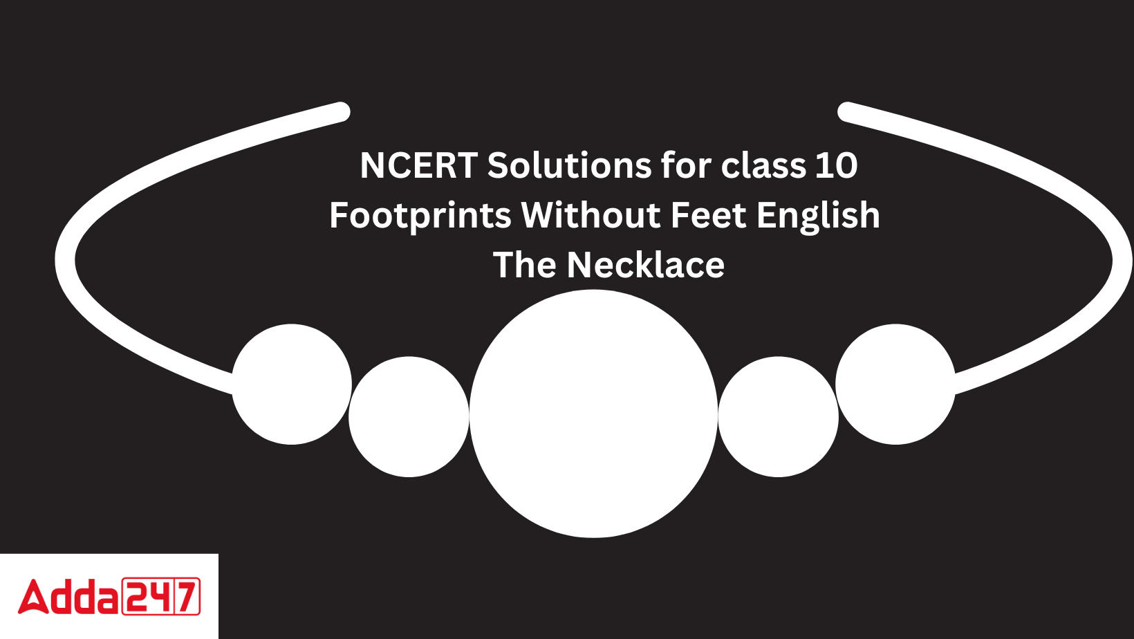 NCERT Solutions for class 10 Footprints Without Feet English The Necklace