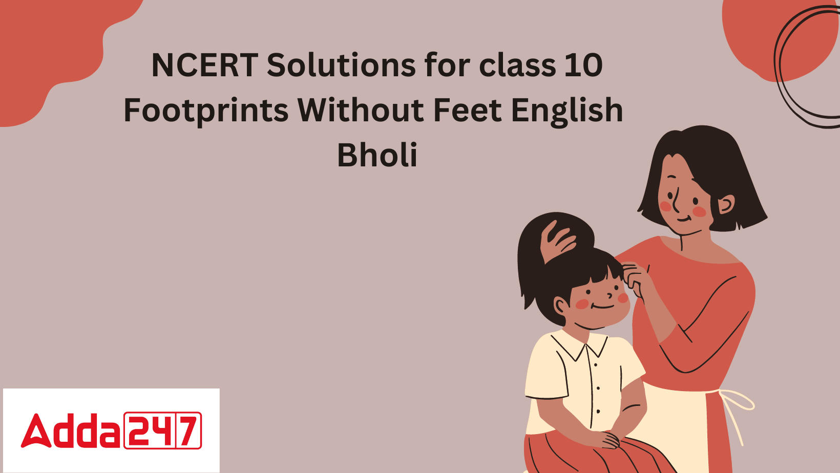 NCERT Solutions Class 10 Footprints Without Feet Chapter 9 Bholi_20.1