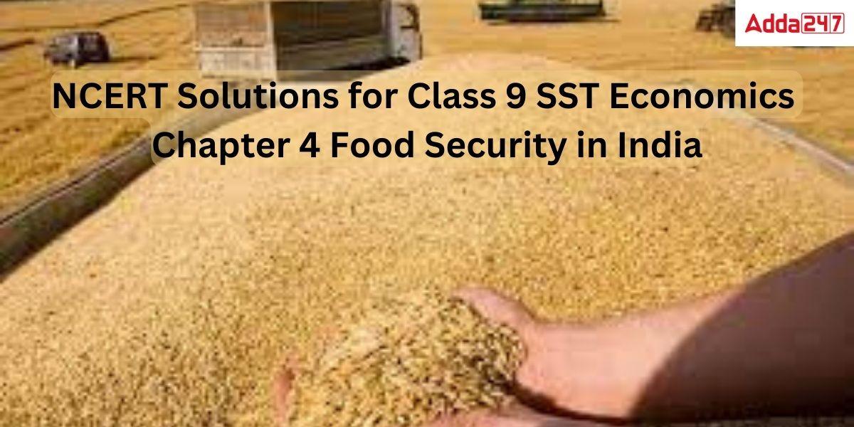 NCERT Solutions for Class 9 SST Economics Chapter 4 Food Security in India
