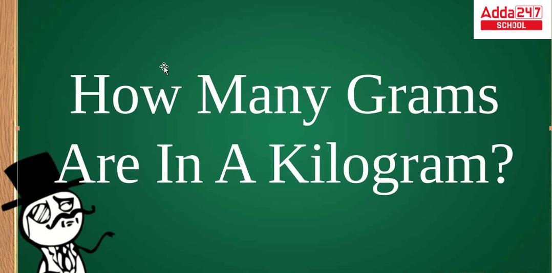How many Grams in a Kilogram ?