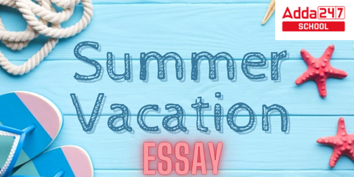 Summer Vacation Essay in English [150-250 Words]_20.1