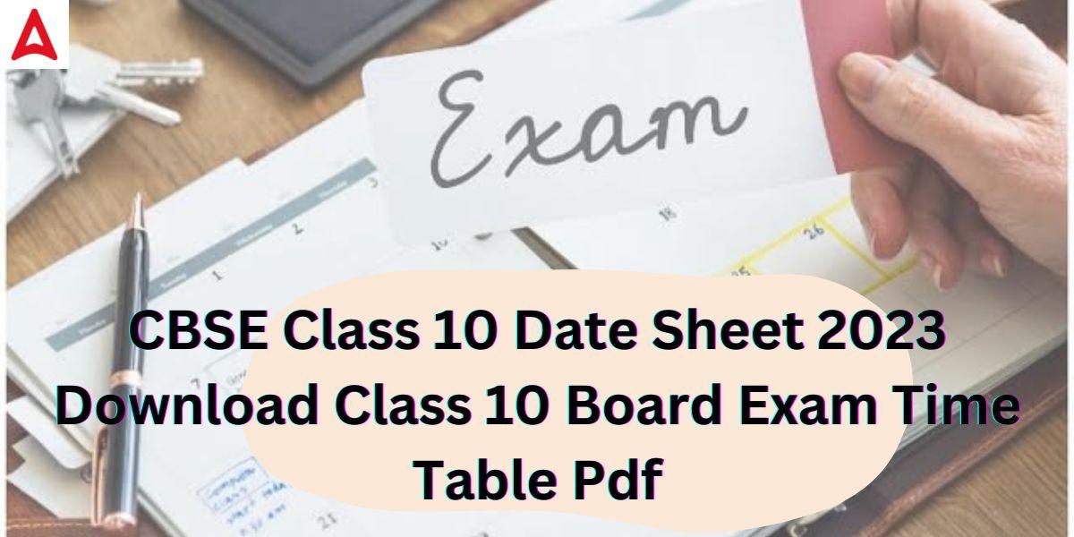 CBSE Class 10 Date Sheet 2023 Released, Class 10th Board Exam Time Table