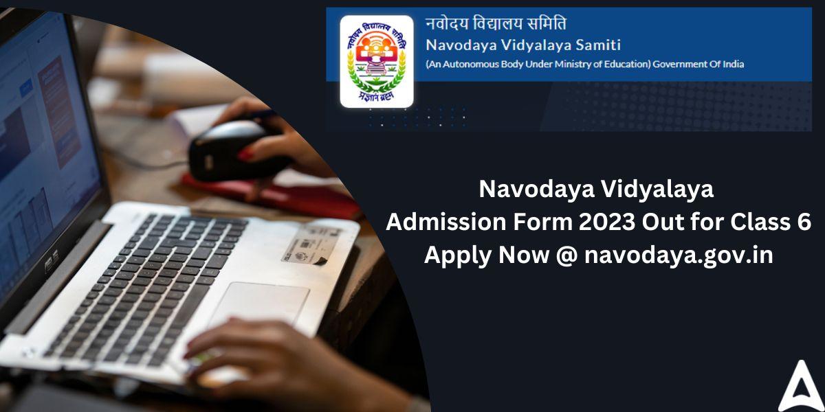 Jawahar Navodaya Vidyalaya JNV Admission Form 2023-24, Class 6th PDF Online, Last Date Extended_30.1