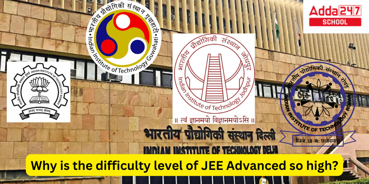 Why is the difficulty level of JEE Advanced so high?