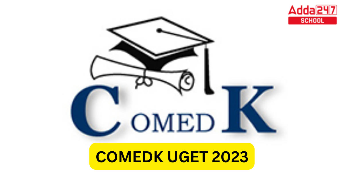 COMEDK UGET 2023- Registration, Exam Date, Pattern Out_20.1