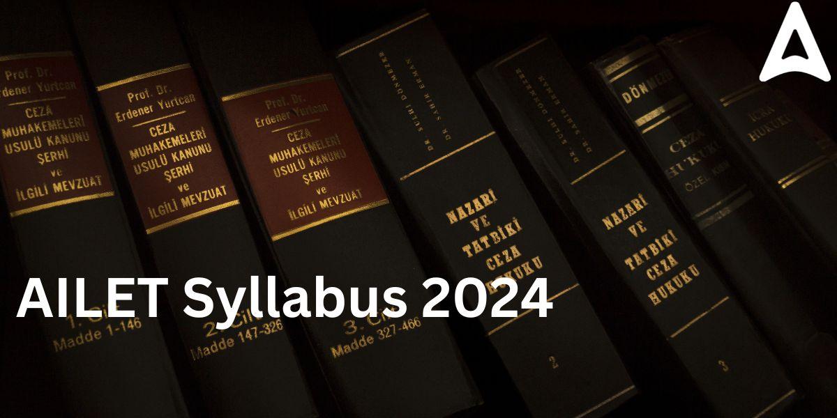 AILET Syllabus 2024, Check AILET BA LLB, LLM Syllabus_20.1