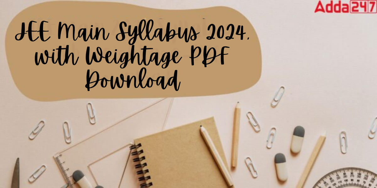 JEE Mains 2024 Syllabus With Chapter Wise Weightage PDF_20.1