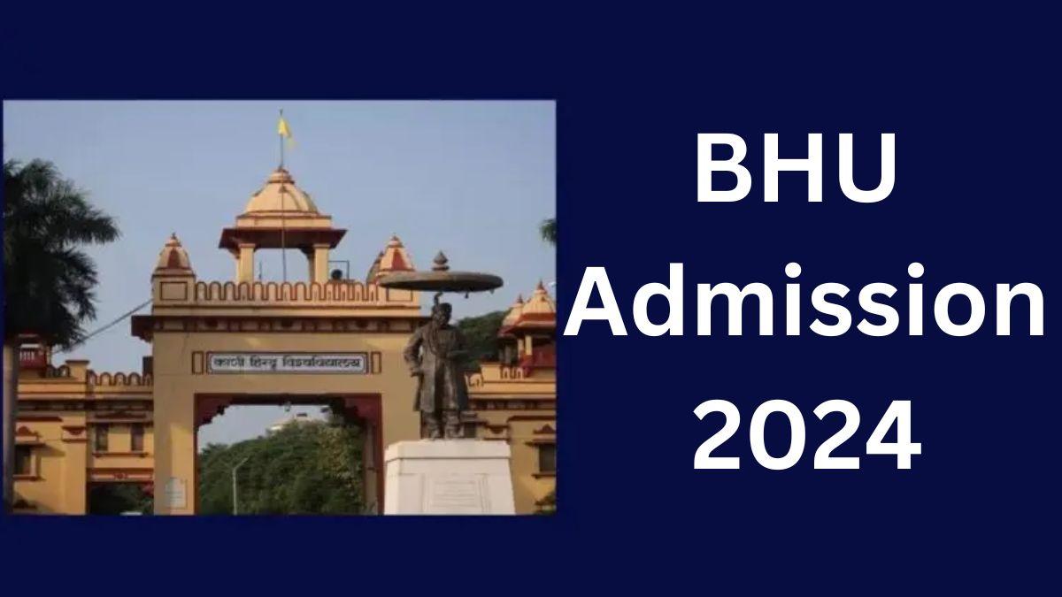 BHU Admission 2024