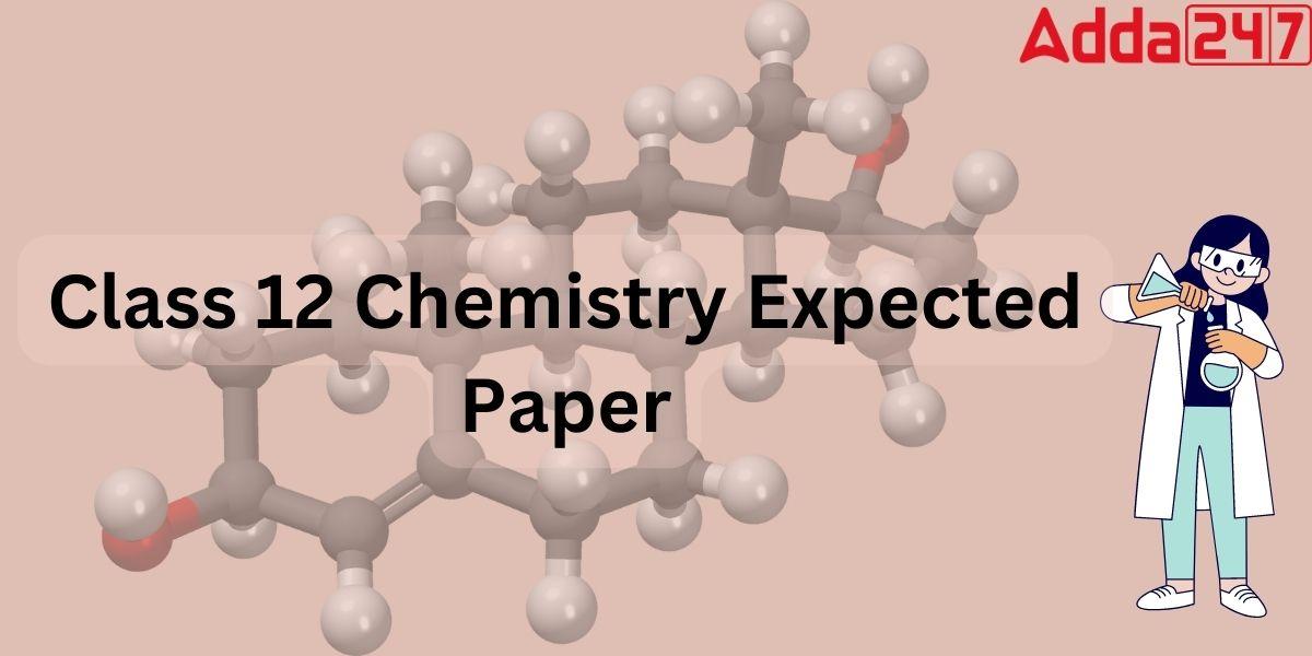 Chemistry Class 12 Board Question Paper 2024- Expected Test_20.1