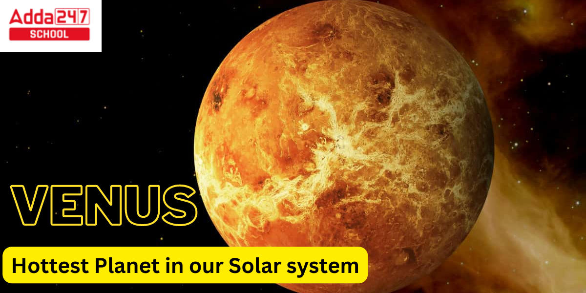 Hottest Planet in our Solar system, Venus