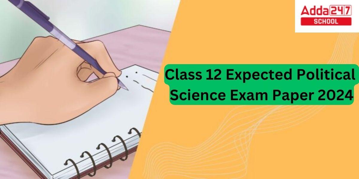 Class 12 Political Science Board Paper 2024 {Expected}