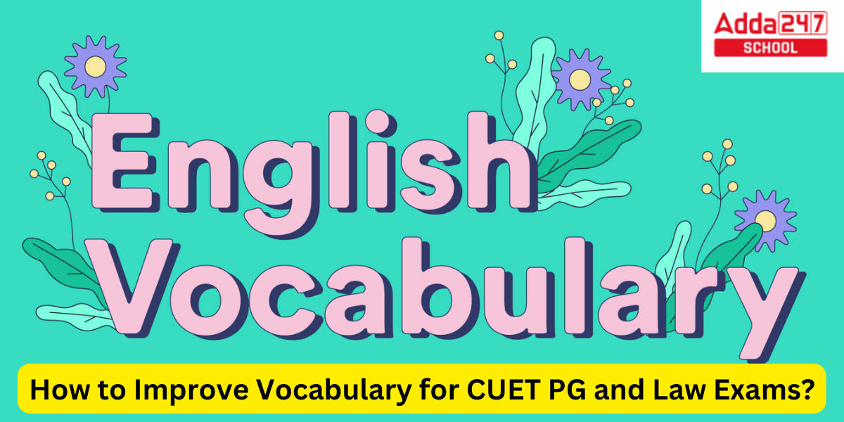 How to Improve Vocabulary for CUET PG and Law Exams?