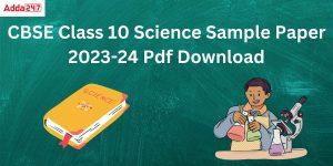 Science Sample Paper Class 10 2024 with Solutions Download Additional Practice Paper PDF