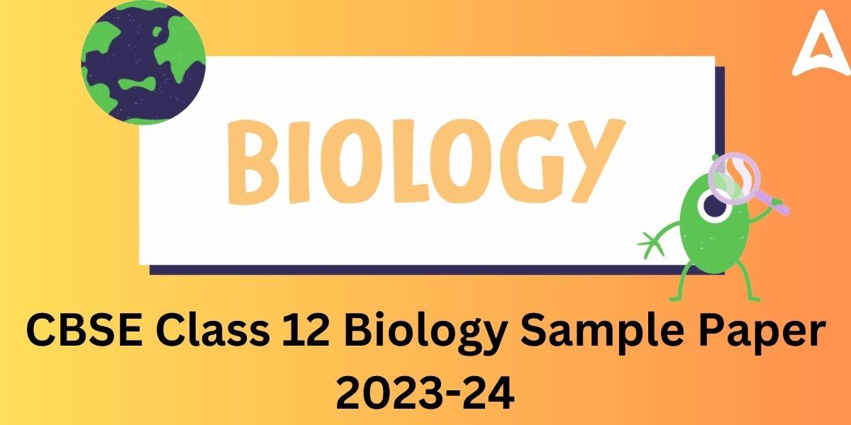 Class 12 Biology Sample Paper 2023-24