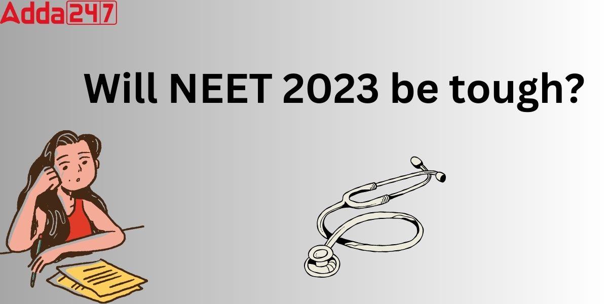 Will NEET 2023 be tough?