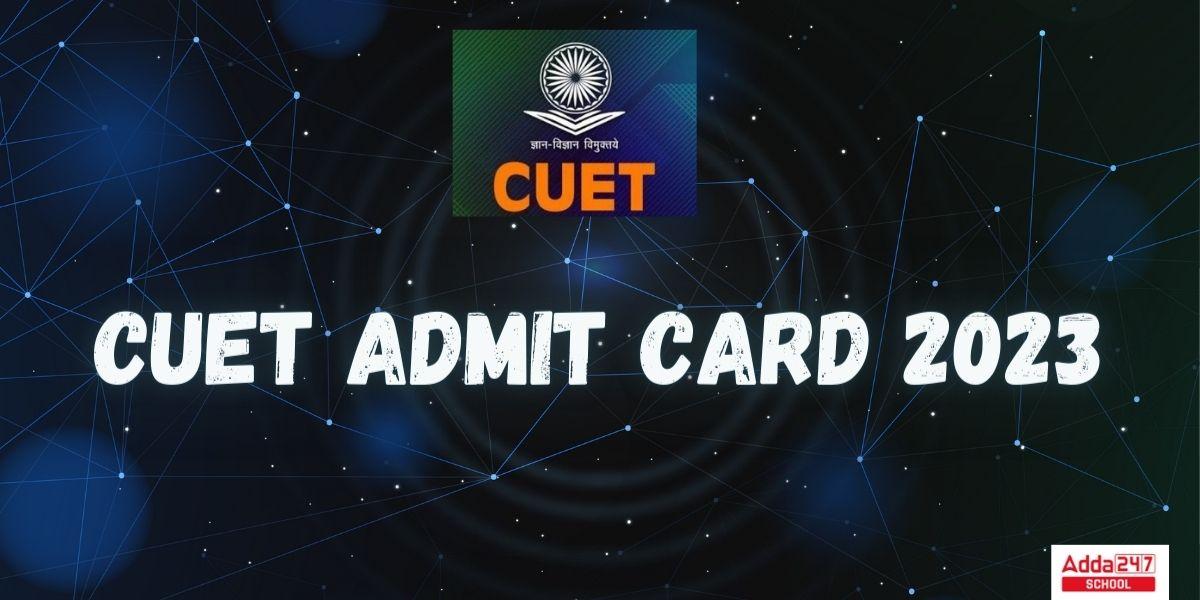 CUET Admit Card 2023 Out, Hall Ticket Download Link_20.1