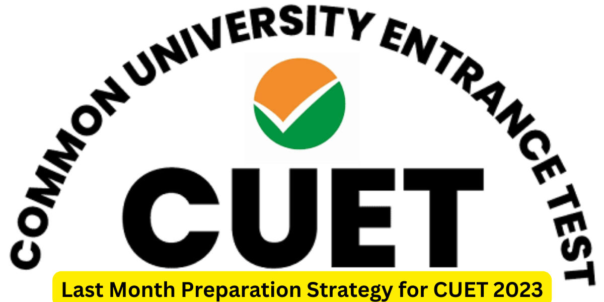 Last Month Strategy for Common University Entrance Test, CUET 2023_20.1