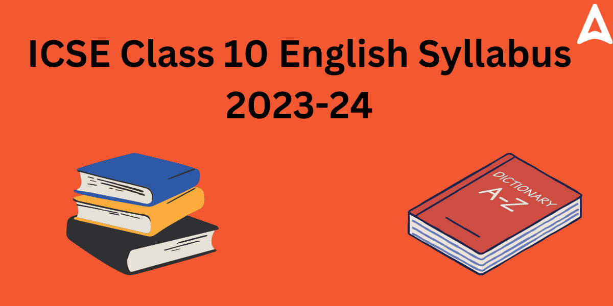 ICSE Class 10 English Syllabus 2023-24