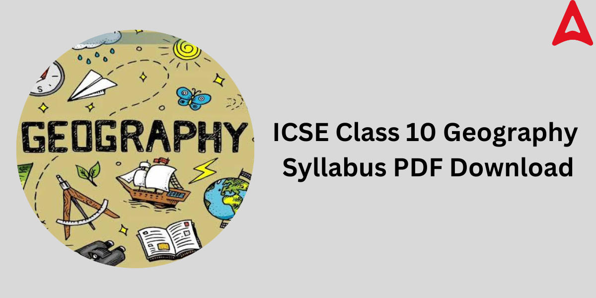 ICSE Class 10 Geography Syllabus 2023-24