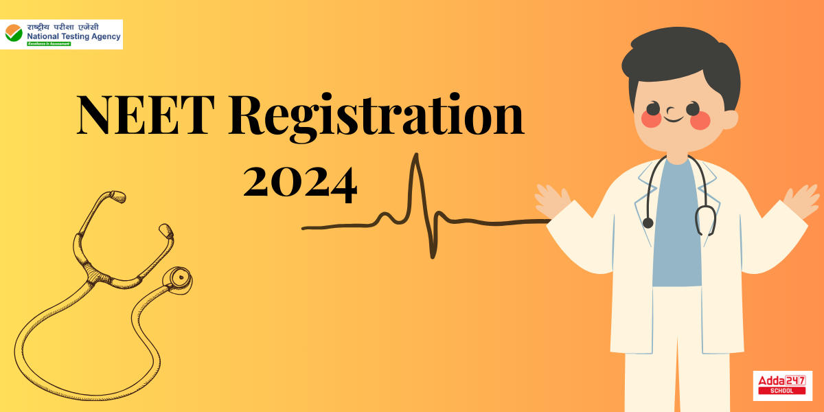 NEET Registration 2024 Starts, Check Last Date and Fees