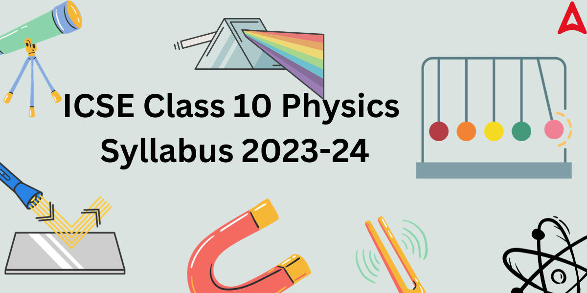 ICSE Class 10 Physics Syllabus 2023-24