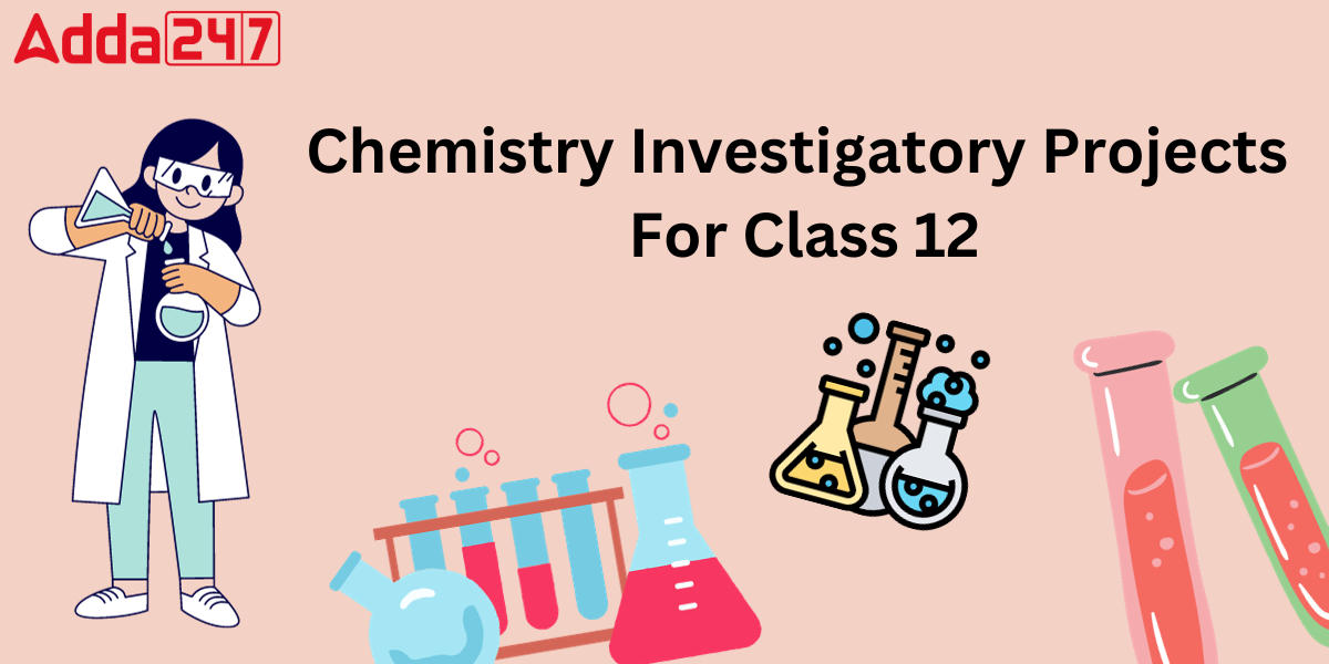 Chemistry Investigatory Projects Class 12