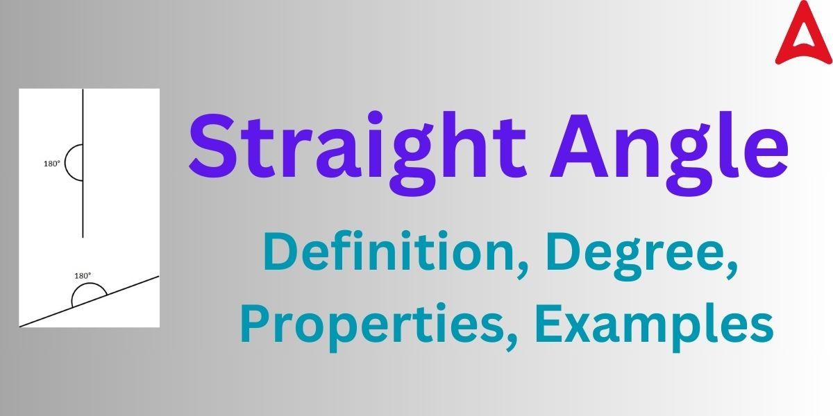 Straight Angle: Definition, Examples, Properties, & Construction