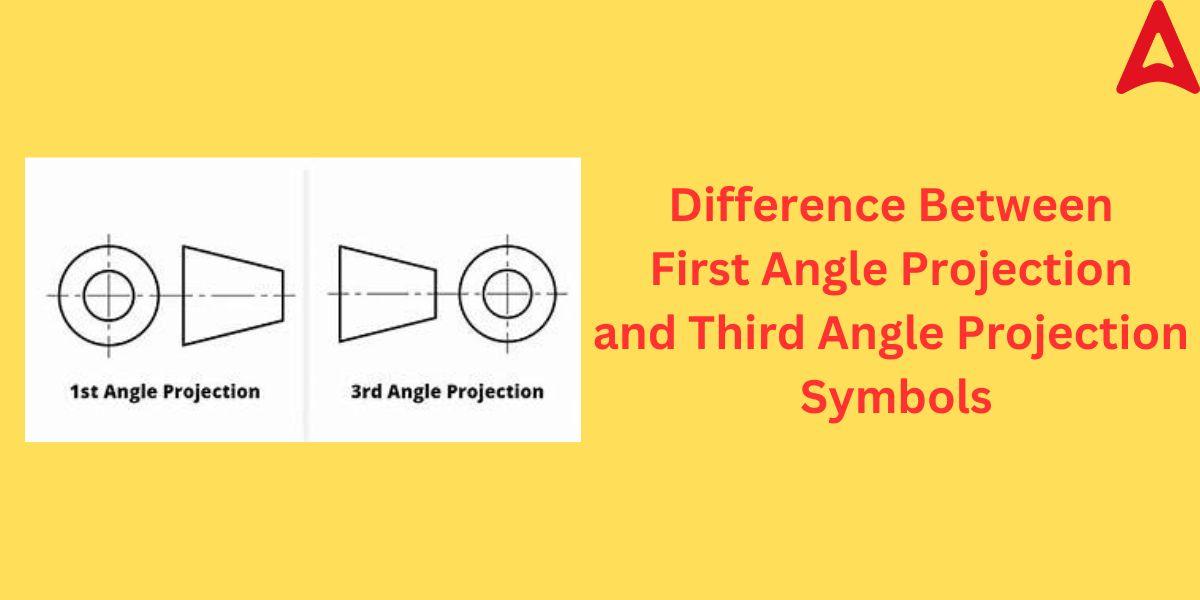 Difference Between First Angle Projection and Third Angle Projection Symbols