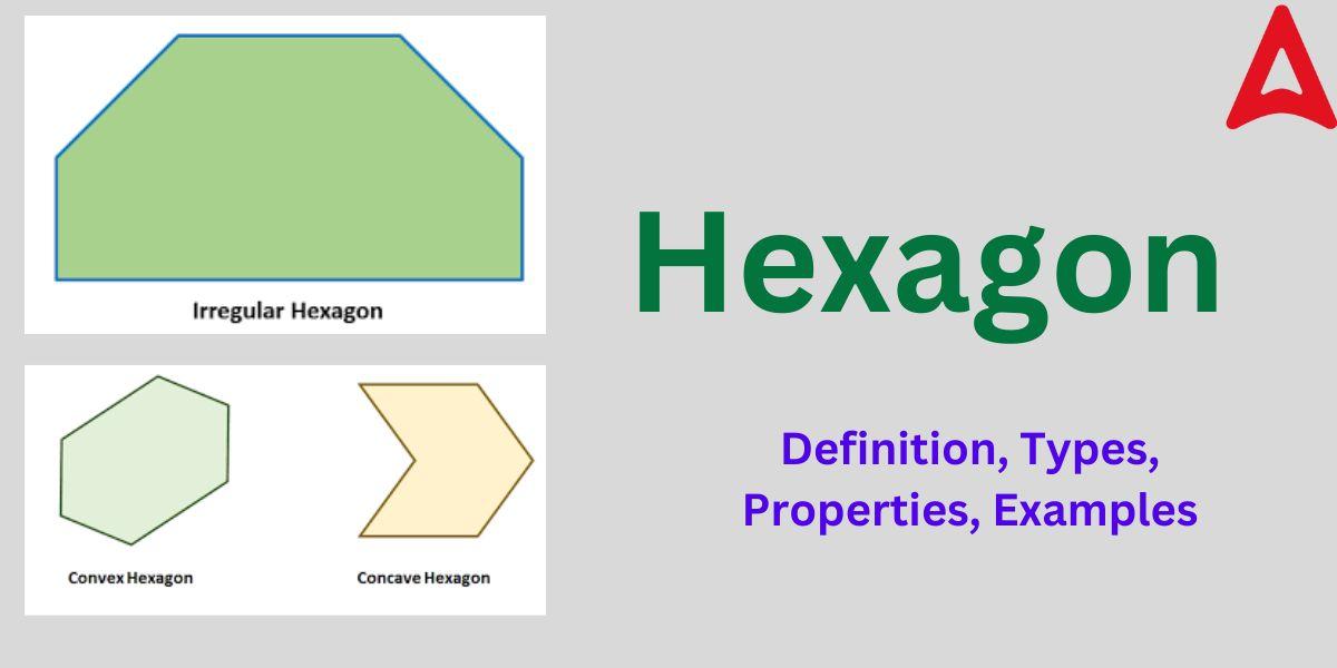 Hexagon – Definition, Types, Properties, Examples