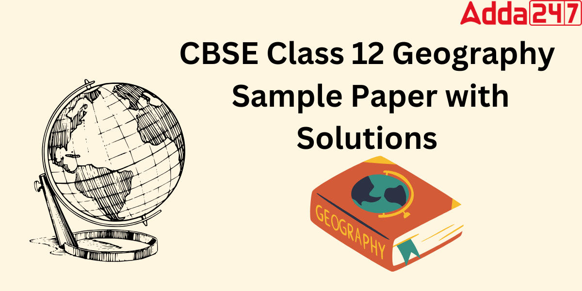 CBSE Class 12 Geography Sample Paper 2023-24