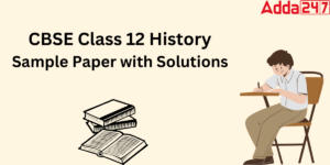 Class 12 History Sample Paper 2023-24, Solved with Answers